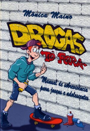 DROGAS TÔ FORA